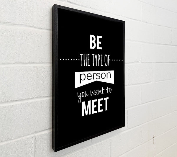 Be The Type Of Person You Want