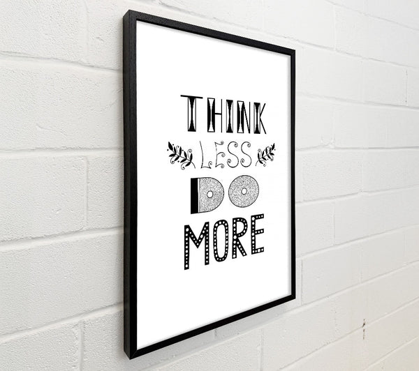 Think Less Do More