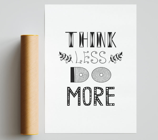 Think Less Do More Poster
