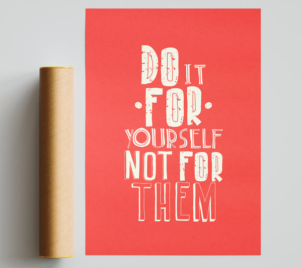 Do It For Yourself Print