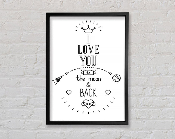 I Love You To The Moon And Back 4 Framed Print