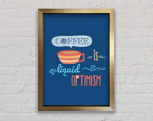 Coffee Is Liquid Optimism 2 Framed Print