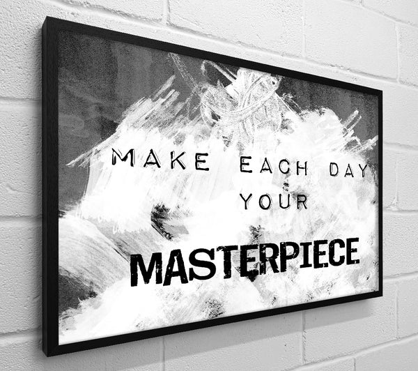 Make Each Day Your Masterpiece