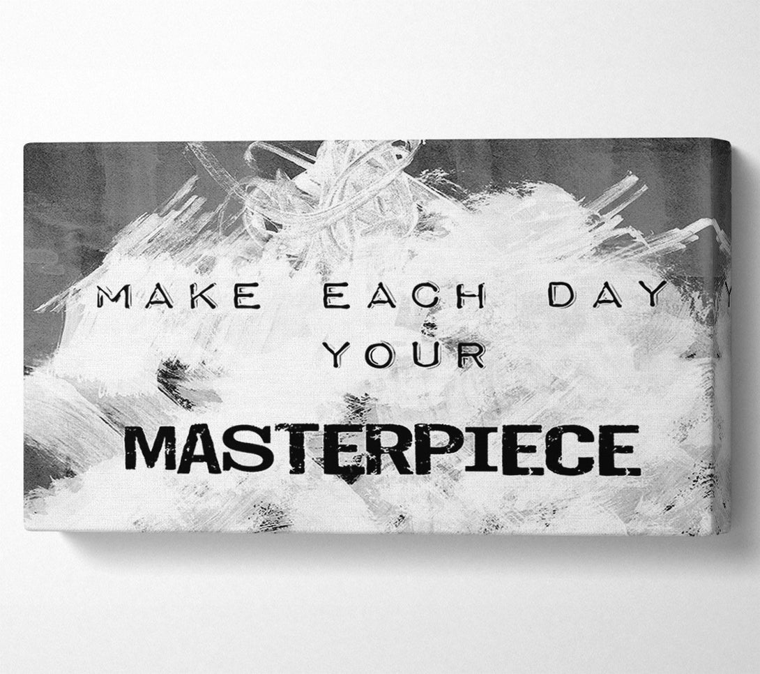  A Canvas Print of Make Each Day Your Masterpiece Canvas Print