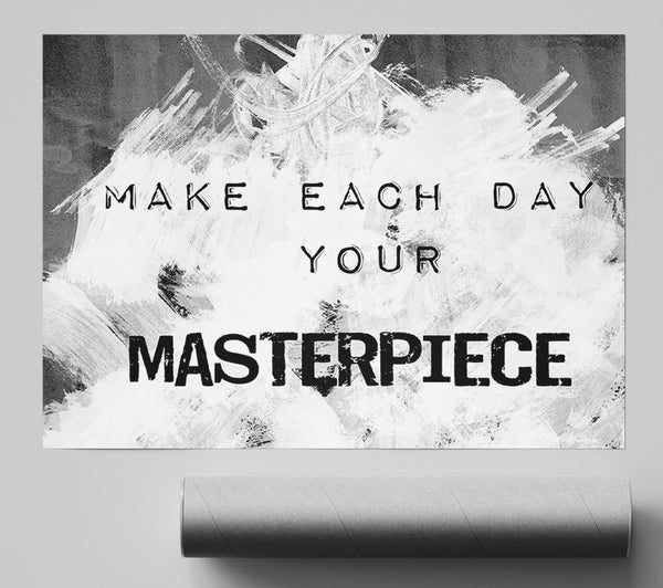 Make Each Day Your Masterpiece Print