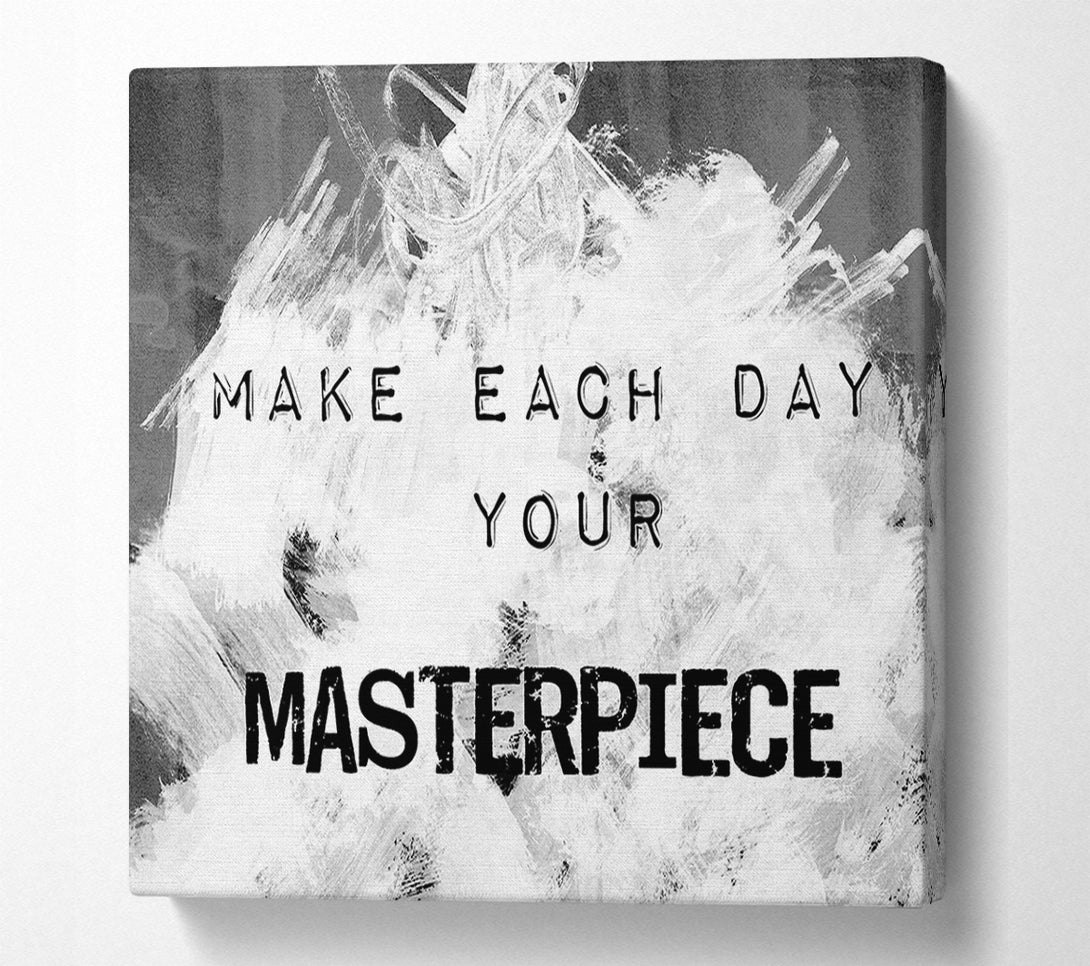  A Canvas Print of Make Each Day Your Masterpiece Canvas Print