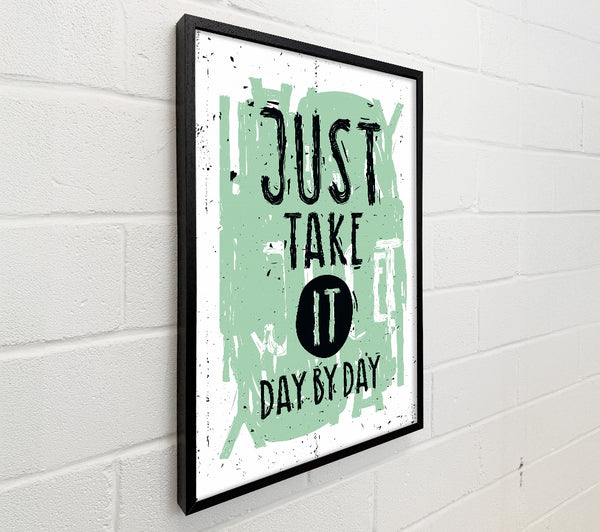 Just Take It Day By Day