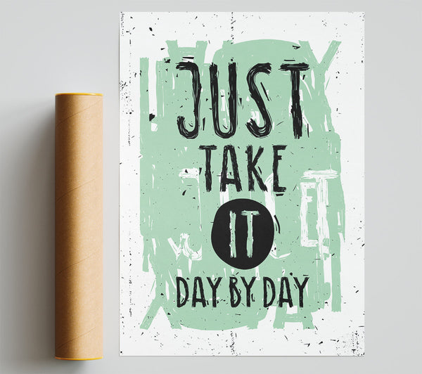 Just Take It Day By Day Poster
