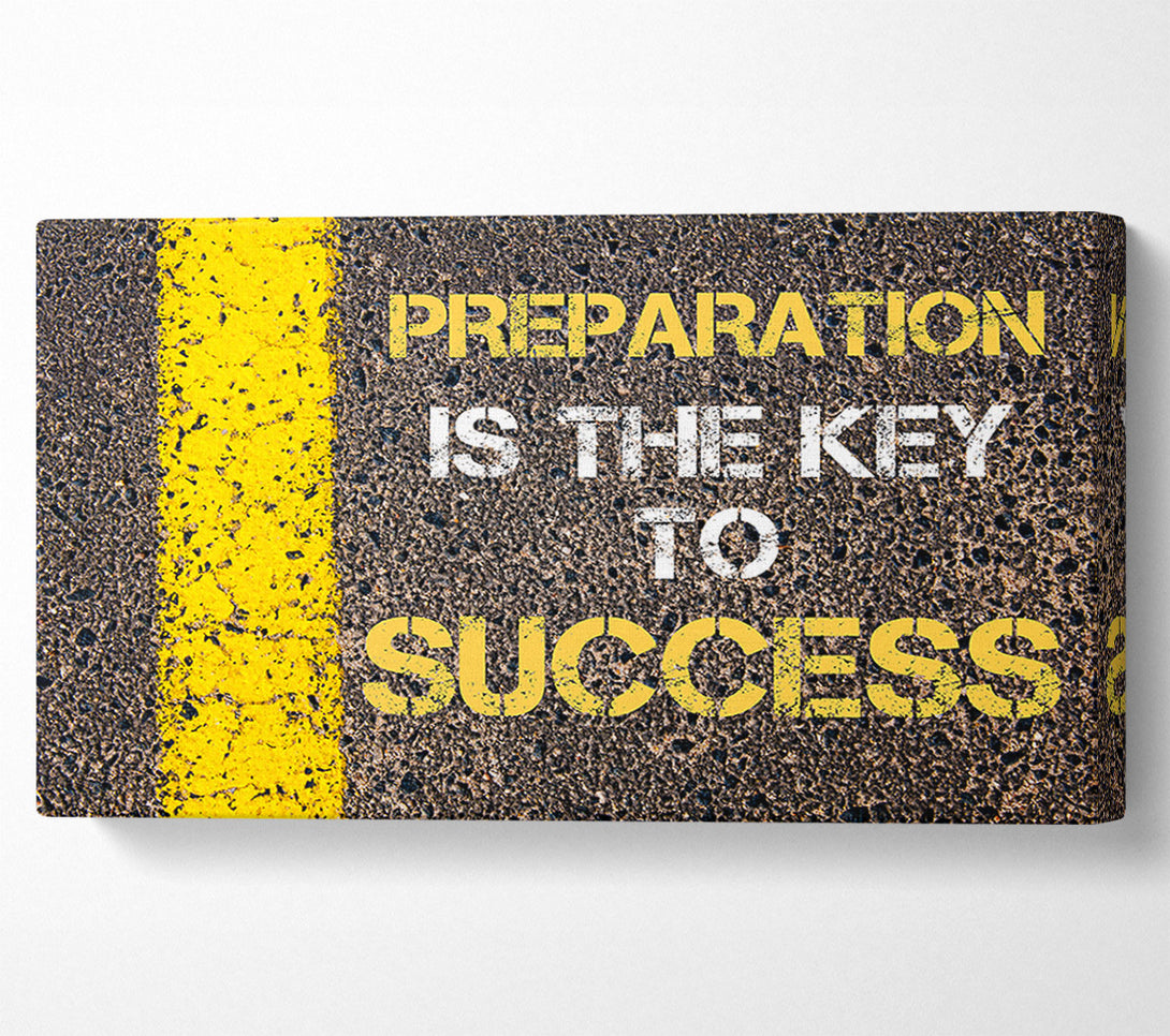 A Canvas Print of Preperation Is The Key Canvas Art