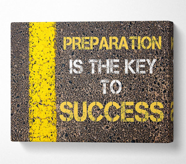  A Canvas Print of Preperation Is The Key Canvas Art