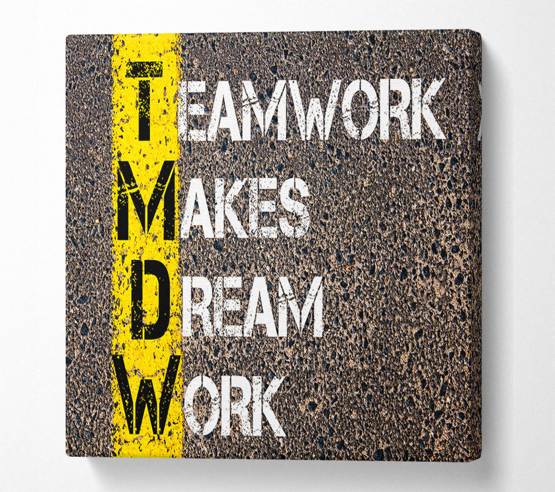  A Canvas Print of Teamwork Makes Dream Work Canvas Print