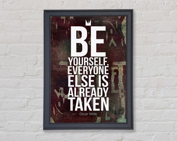 Be Yourself Everyone Else Framed Print