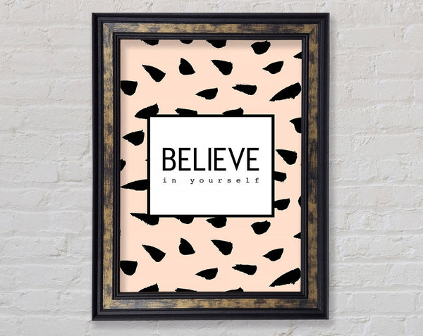 Believe In Yourself 3 Framed Print