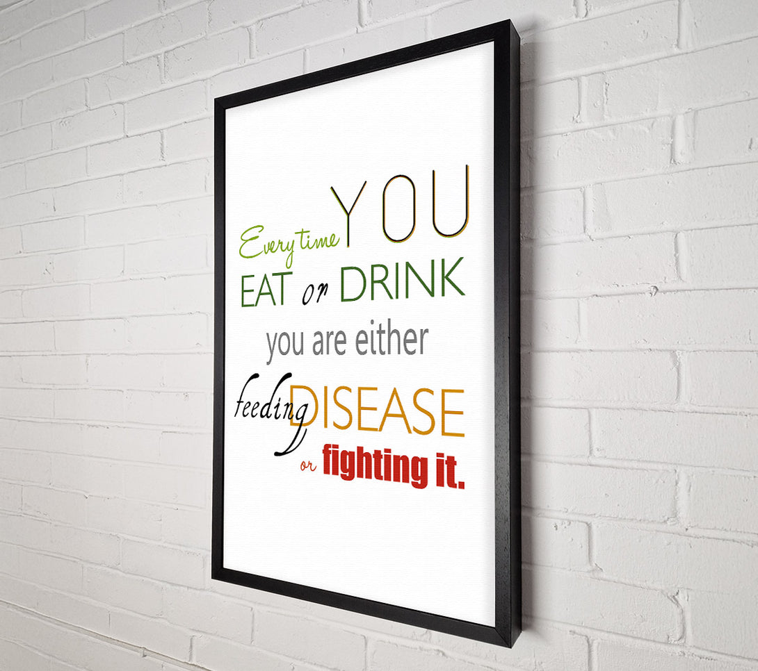  A Canvas Print of Every Time You Eat Or Drink Canvas Wall Art