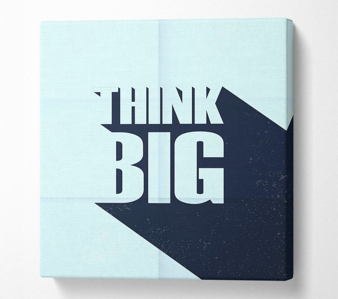  A Canvas Print of Think Big 2 Canvas Art