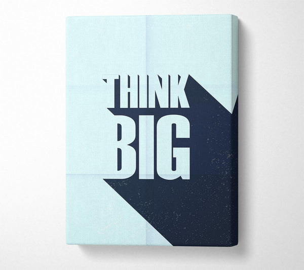  A Canvas Print of Think Big 2 Canvas Art