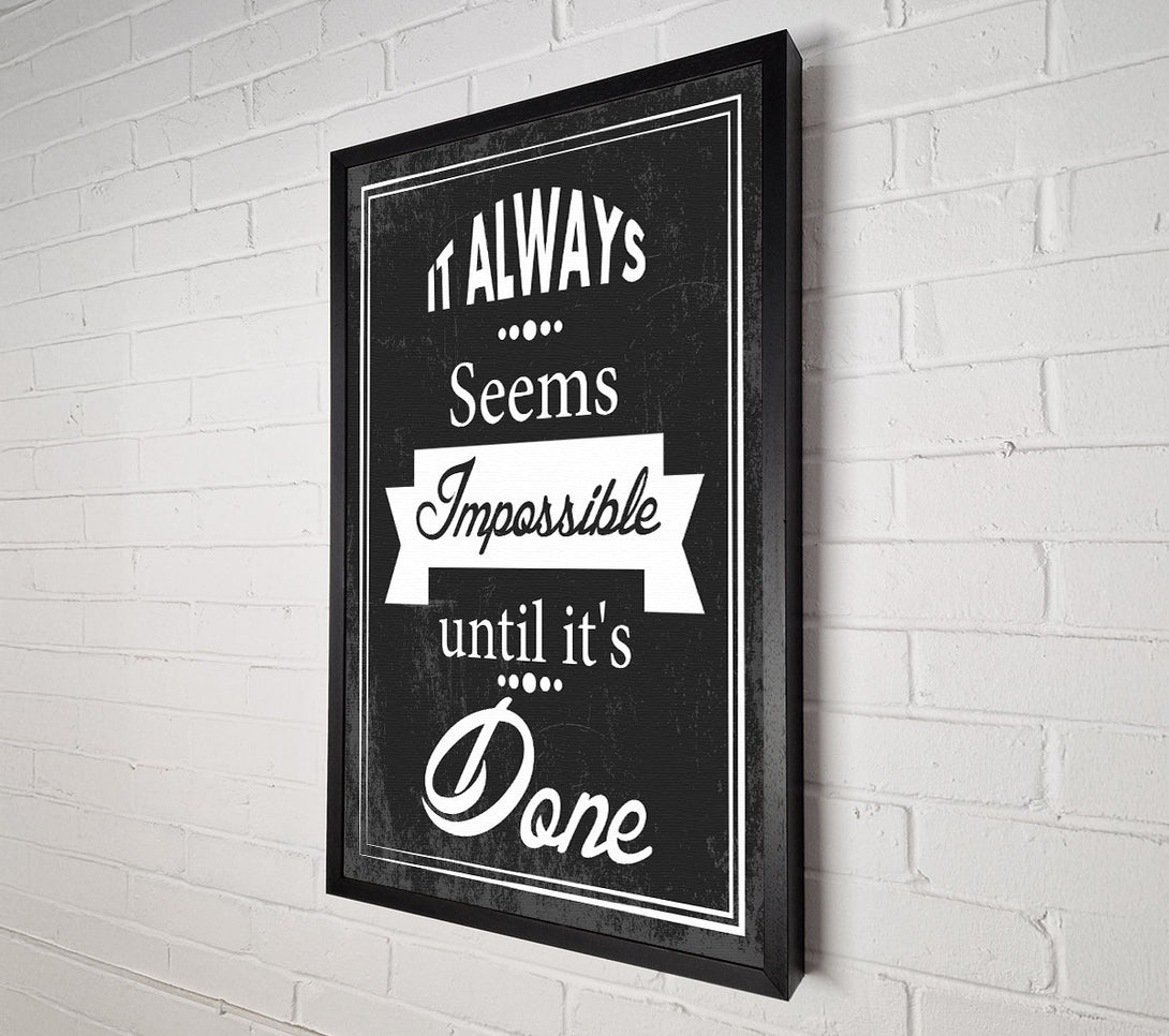  A Canvas Print of It Always Seems Impossible 3 Canvas Print