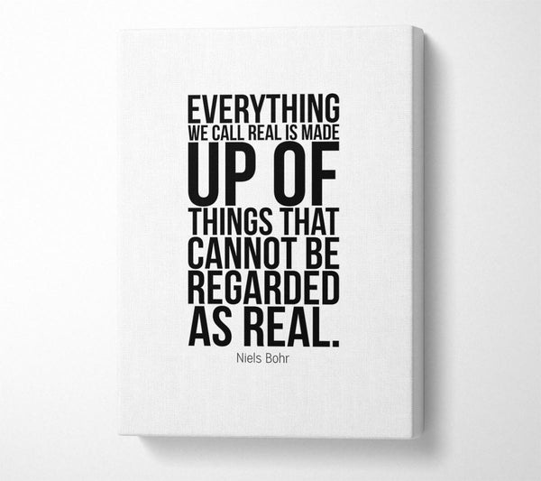  A Canvas Print of Everything We Call Real Canvas Wall Art