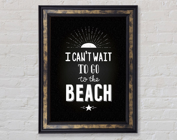 I Can't Wait To Go To The Beach Framed Print