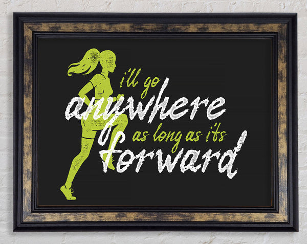 I'll Go Anywhere Forward Framed Print
