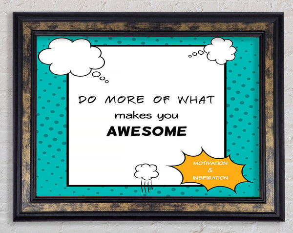 Do More Of What Makes You Framed Print