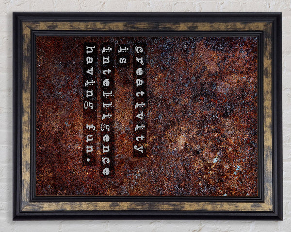 Creativity Is Intelligence Framed Print