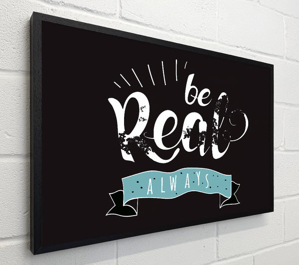 Be Real Always