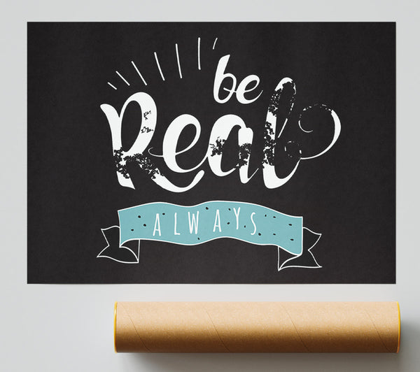 Be Real Always Poster