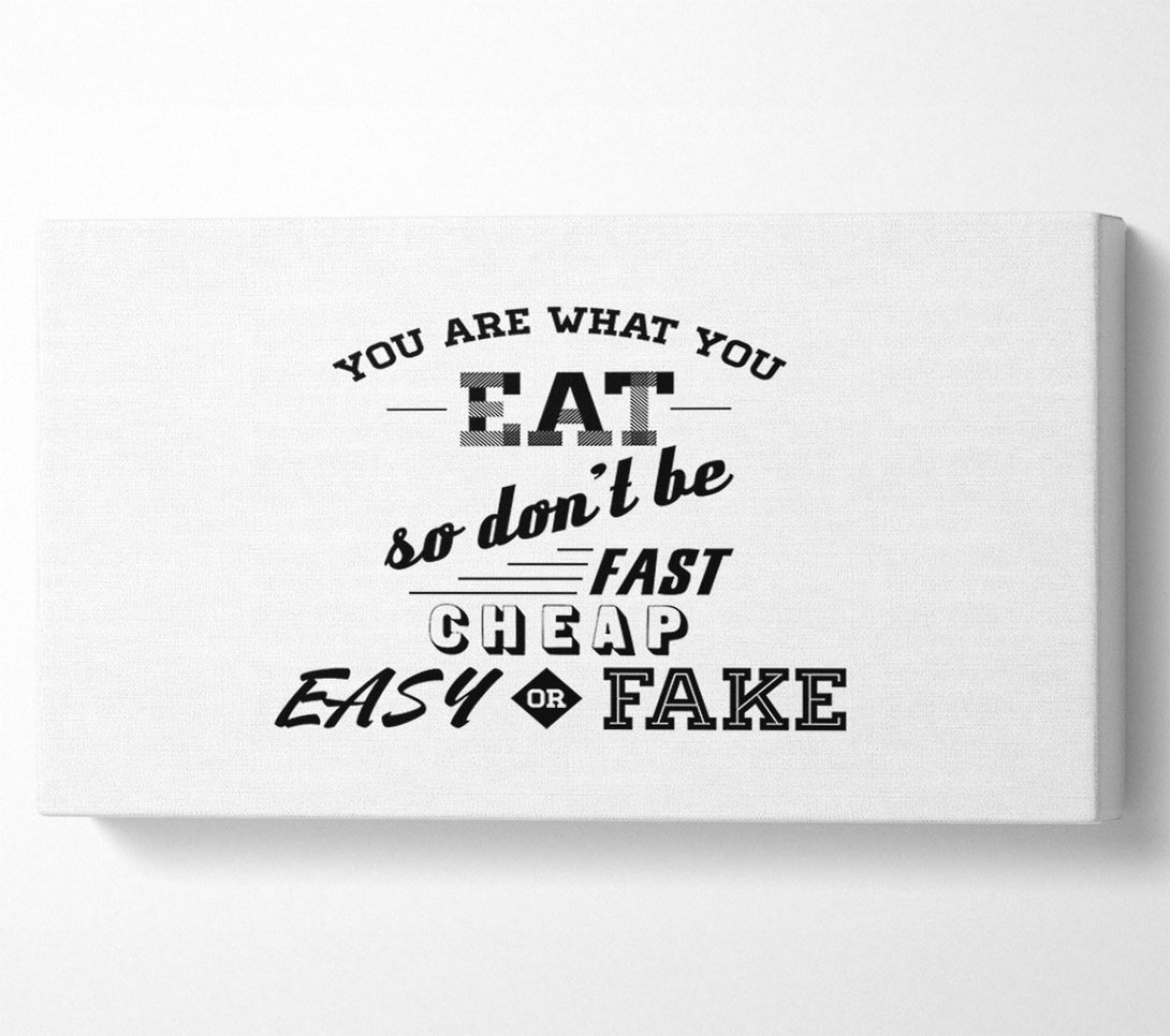  A Canvas Print of You Are What You Eat Canvas Art