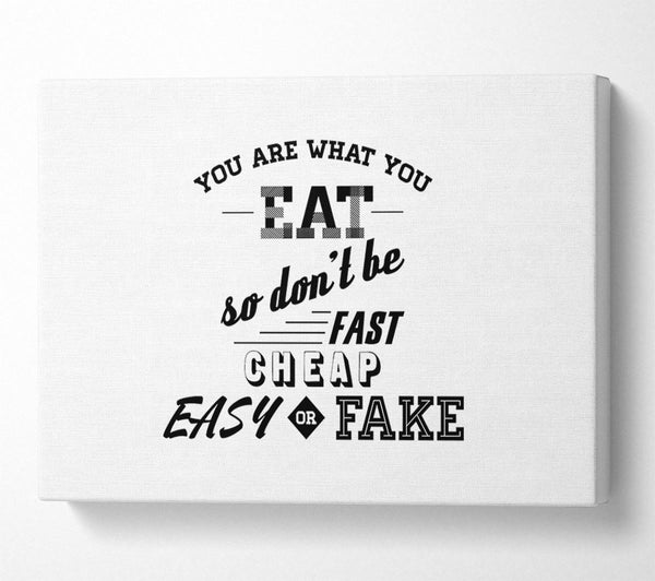  A Canvas Print of You Are What You Eat Canvas Art