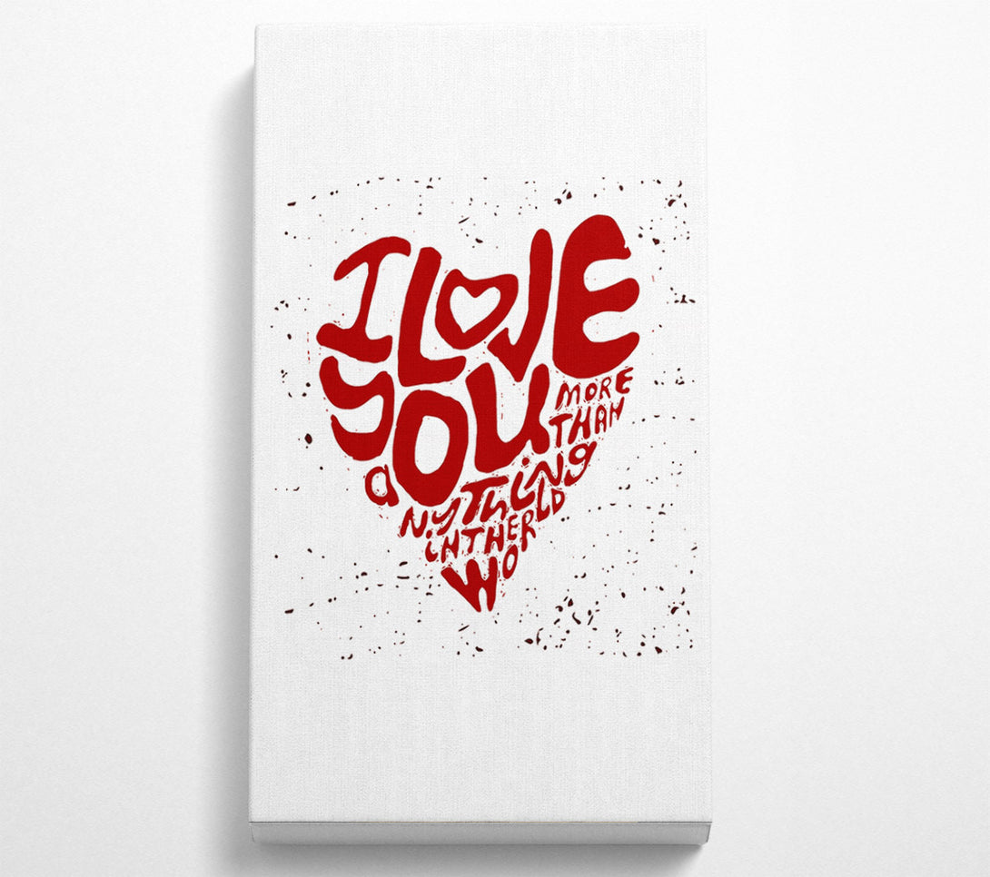  A Canvas Print of I Love You More Than Canvas Wall Art