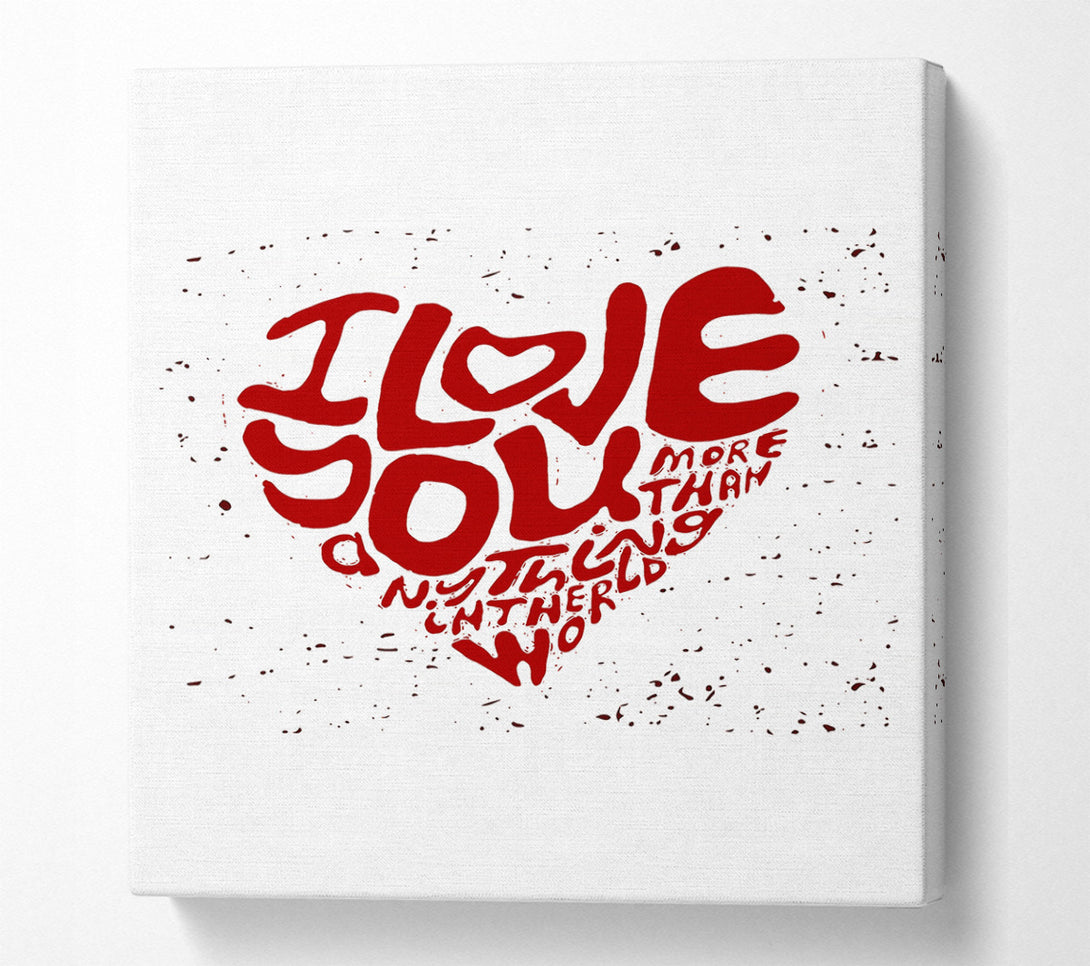  A Canvas Print of I Love You More Than Canvas Wall Art