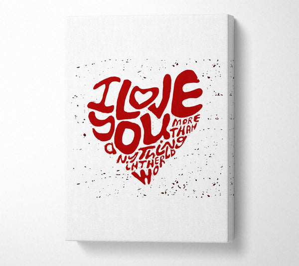  A Canvas Print of I Love You More Than Canvas Wall Art