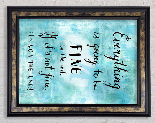 Everything Is Going To Be Fine Framed Print