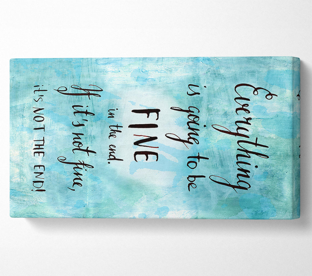  A Canvas Print of Everything Is Going To Be Fine Canvas Print