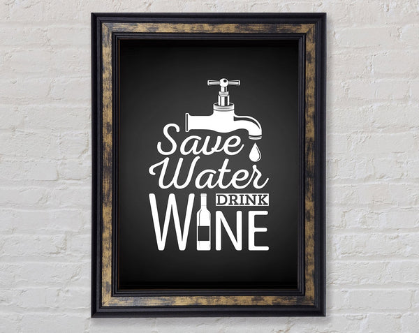 Save Water Drink Wine Framed Print