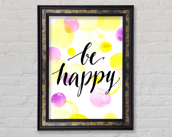 Be Happy 2 Framed Print
