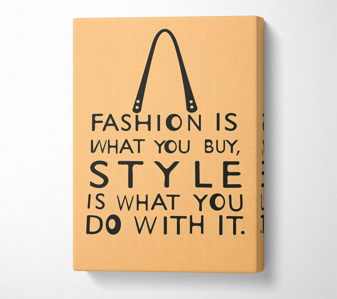  A Canvas Print of Fashion Is What You Buy Canvas Wall Art