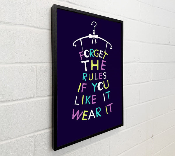 Forget The Rules Wear It