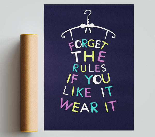 Forget The Rules Wear It Print