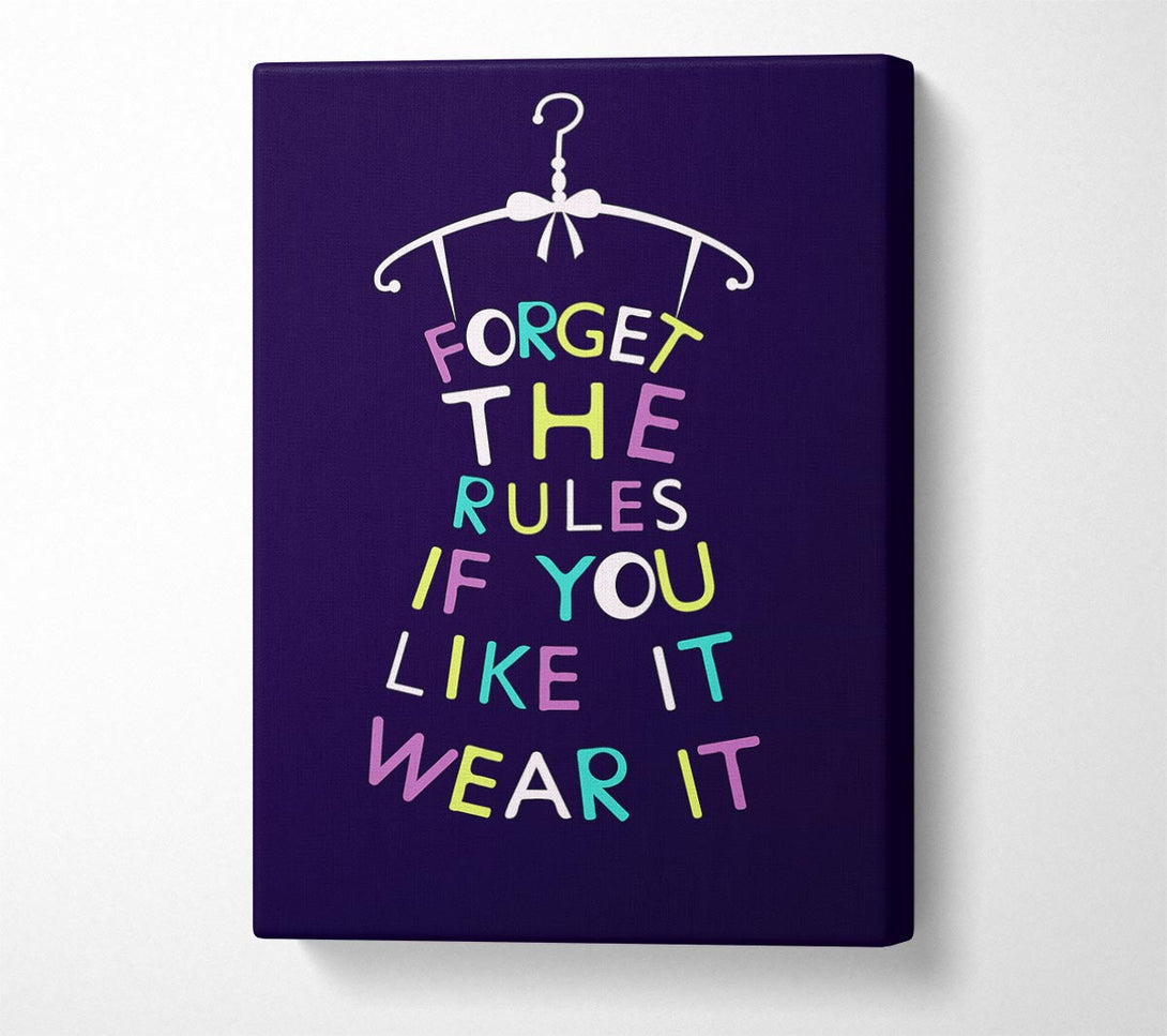 A Canvas Print of Forget The Rules Wear It Canvas Wall Art