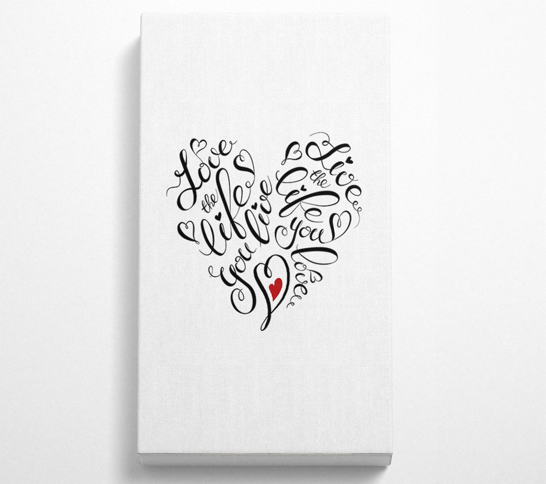  A Canvas Print of Love The Life You Live Canvas Art