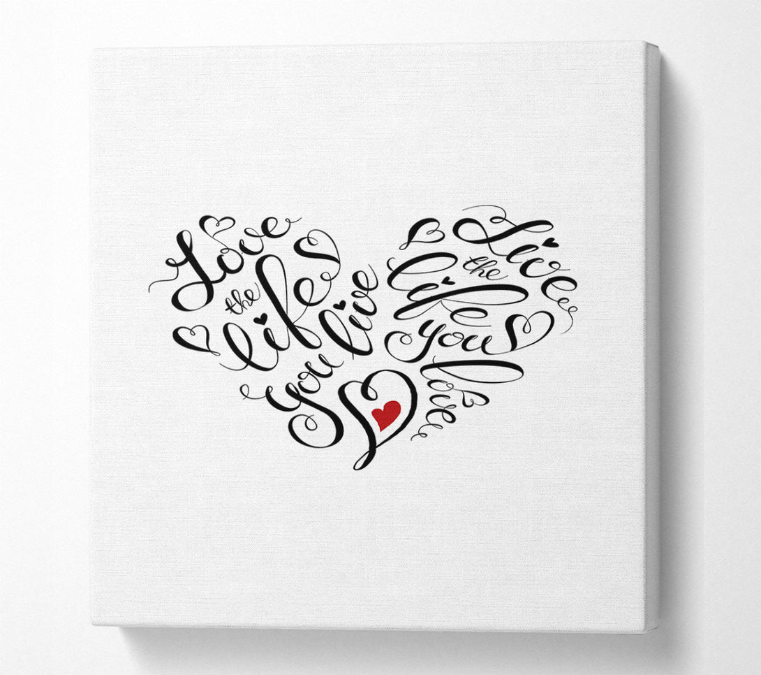  A Canvas Print of Love The Life You Live Canvas Art