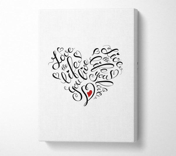  A Canvas Print of Love The Life You Live Canvas Art