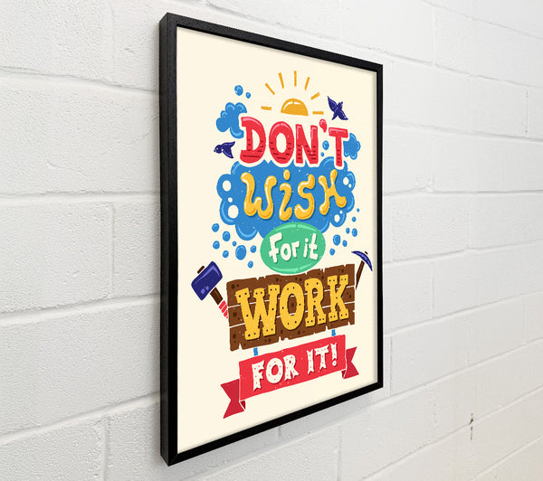 Don't Wish For It Work For It 2