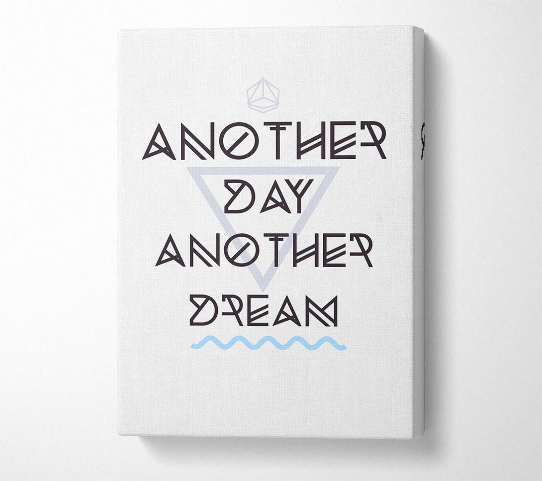  A Canvas Print of Another Day Another Dream Canvas Print
