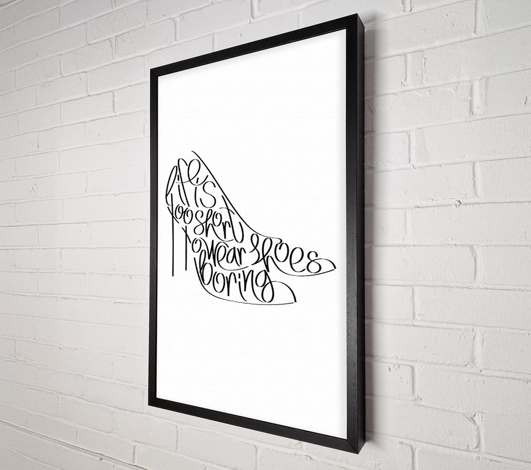  A Canvas Print of Life To Short Boring Shoes Canvas Wall Art
