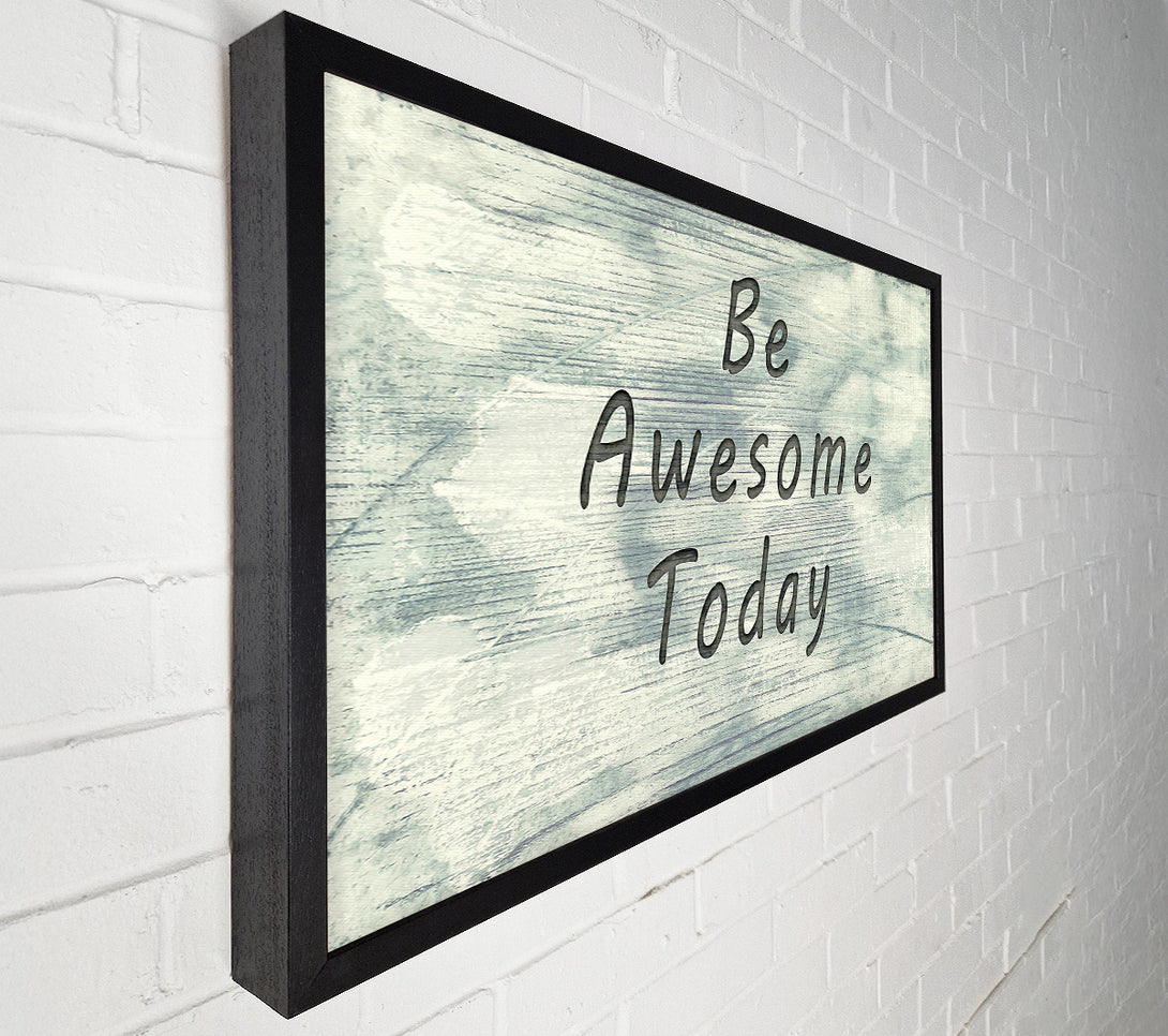  A Canvas Print of Be Awesome Today Canvas Art