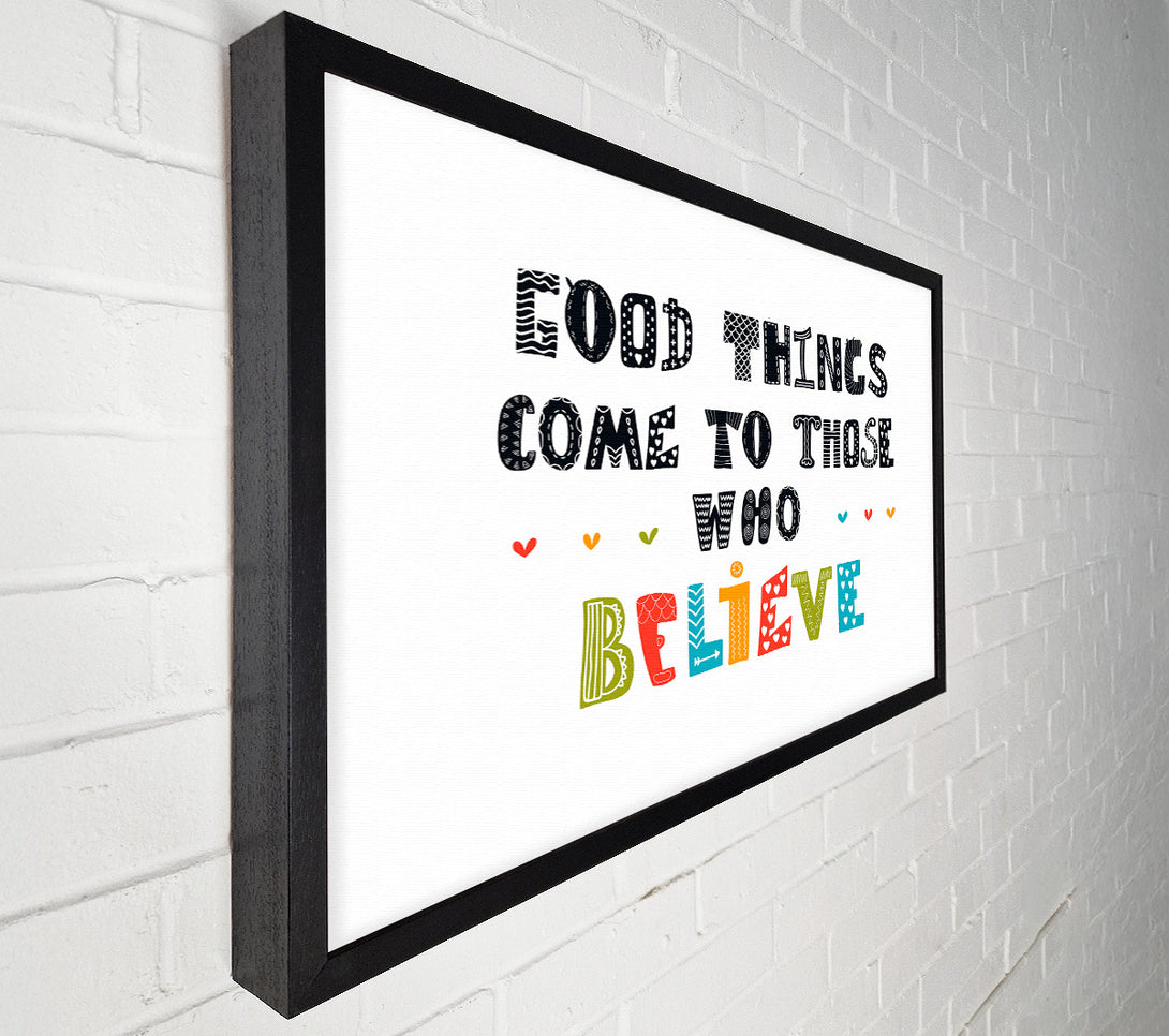  A Canvas Print of Good Things Come To Those Canvas Wall Art