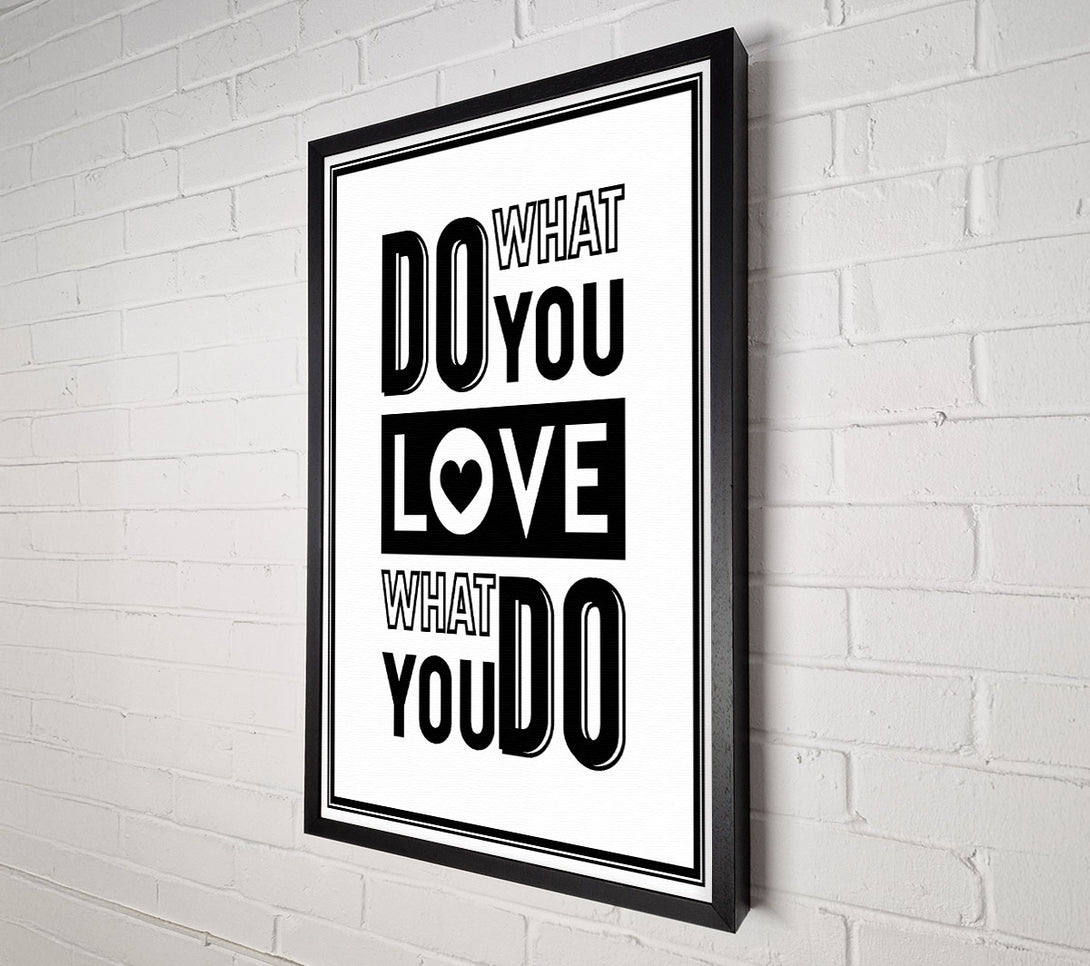  A Canvas Print of Do What You Love 4 Canvas Print